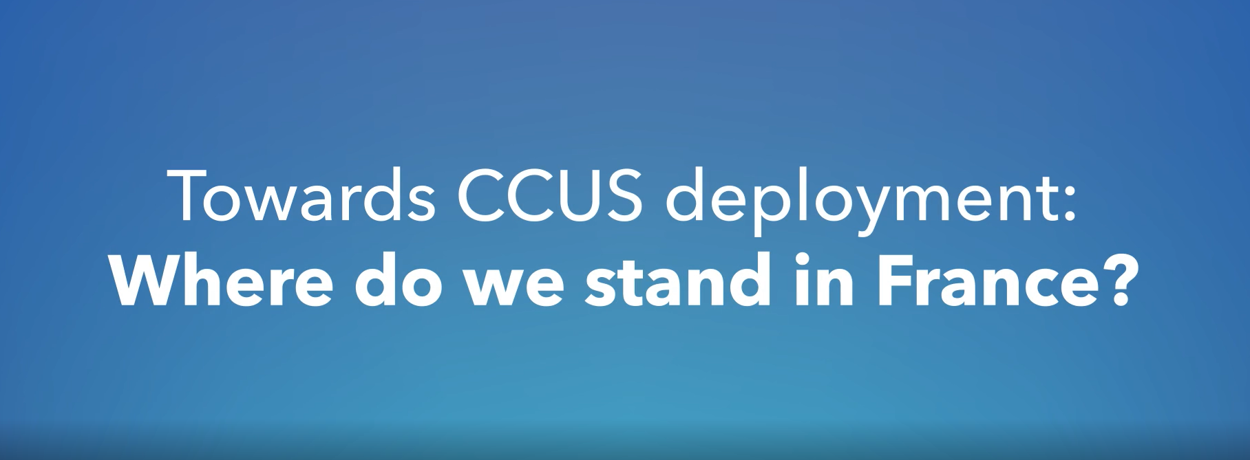 Towards CCUS deployment: where do we stand in France?