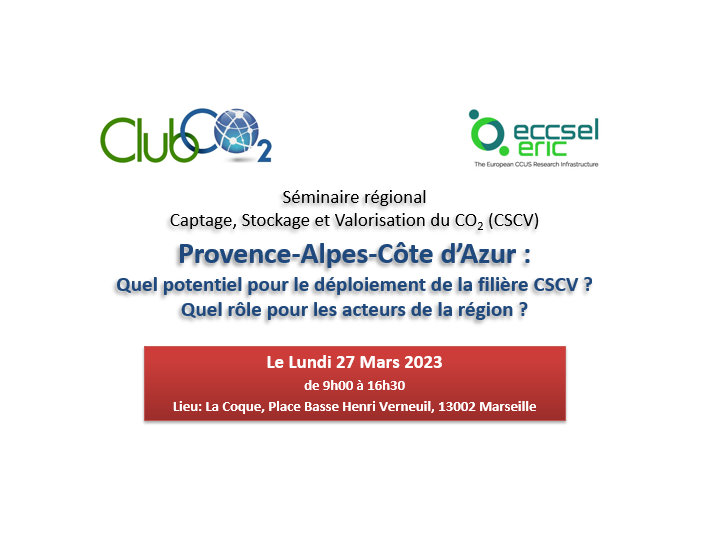  Séminaire régional Captage, Stockage et Valorisation du CO2 (CSCV) - Région Provence Alpes Côte d'Azur